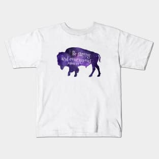 Buffalo - Be strong and courageous - Bible Verse - Joshua 1 9 Kids T-Shirt